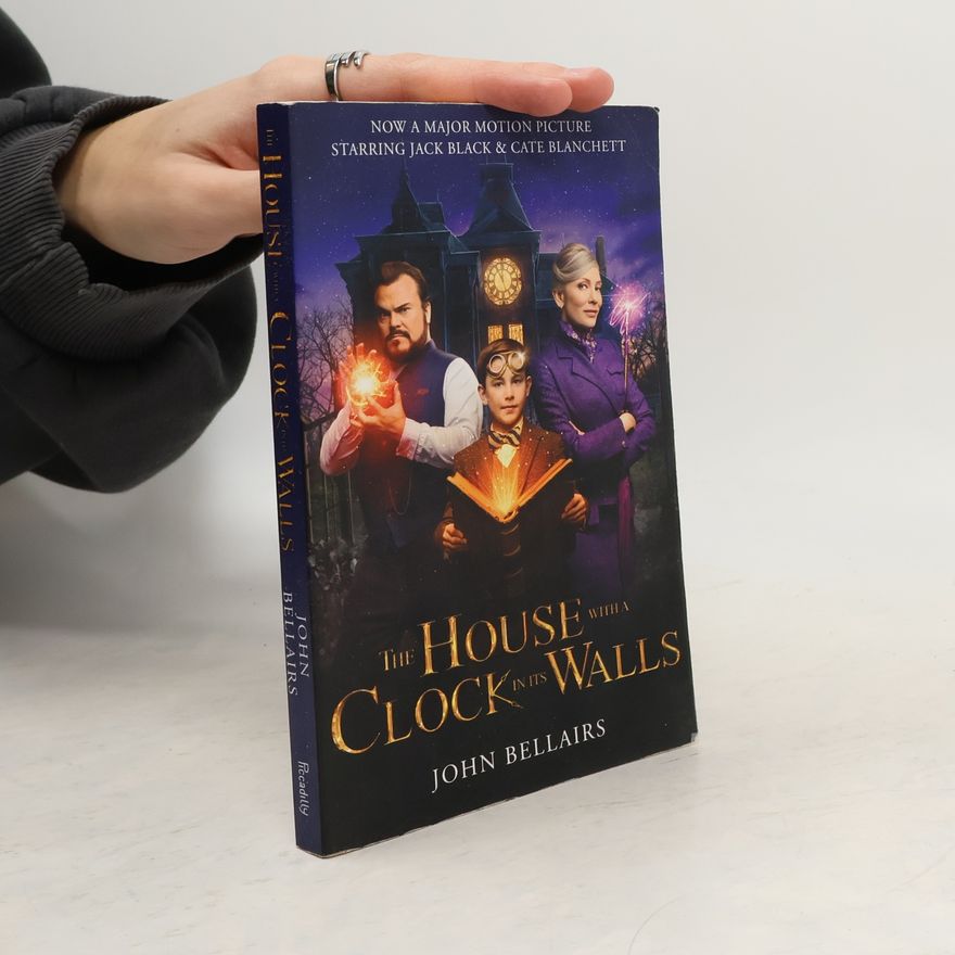 John Bellairs The House with a Clock in Its Walls