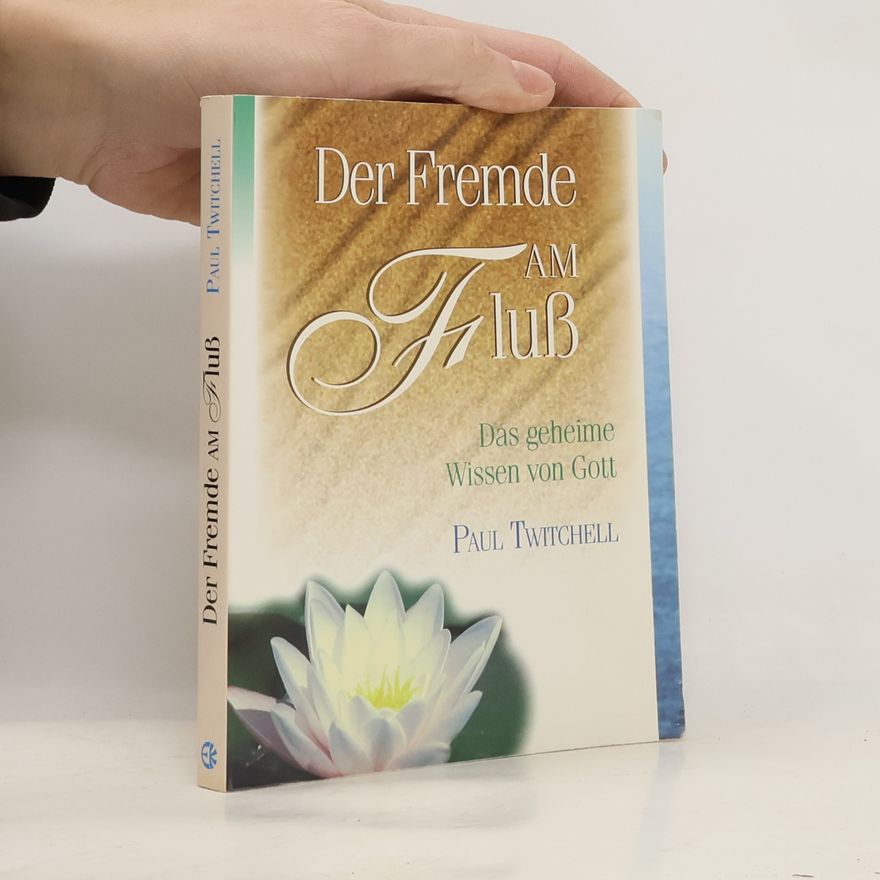 Paul Twitchell Der Fremde am Fluß