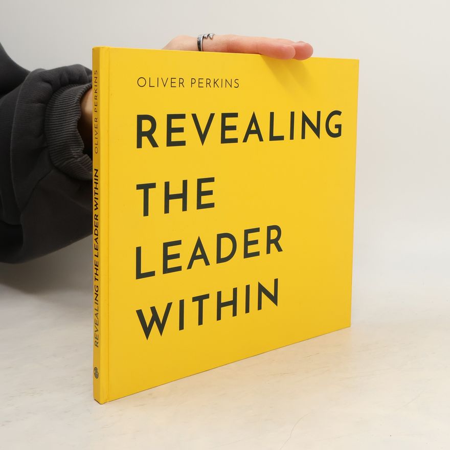 Oliver Perkins Revealing the Leader Within