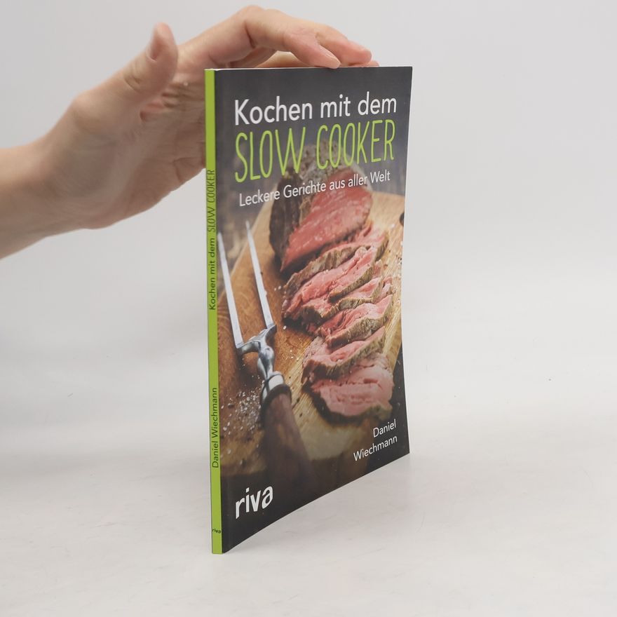 Daniel Wiechmann Kochen mit dem Slow Cooker