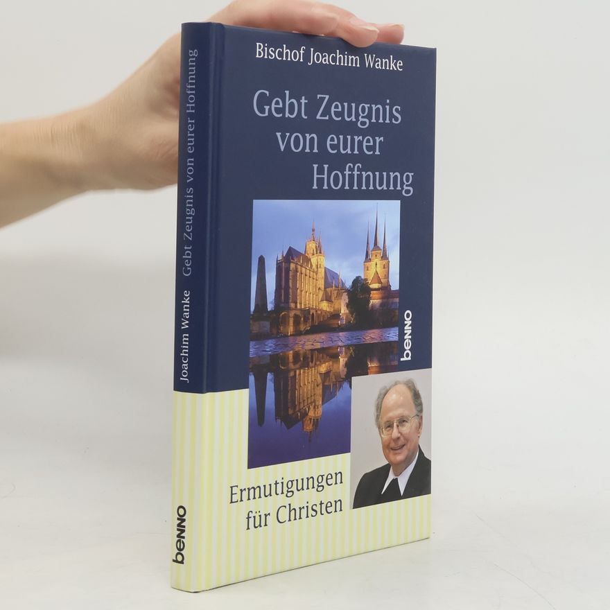 Joachim Wanke Gebt Zeugnis von eurer Hoffnung