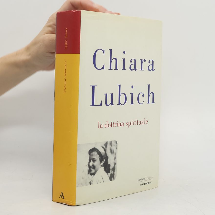 Chiara Lubich Uomini e Religioni: Dottrina spirituale - Cartonati