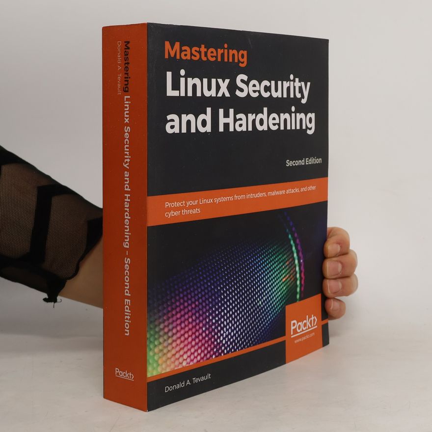 Donald A. Tevault Mastering Linux Security and Hardening