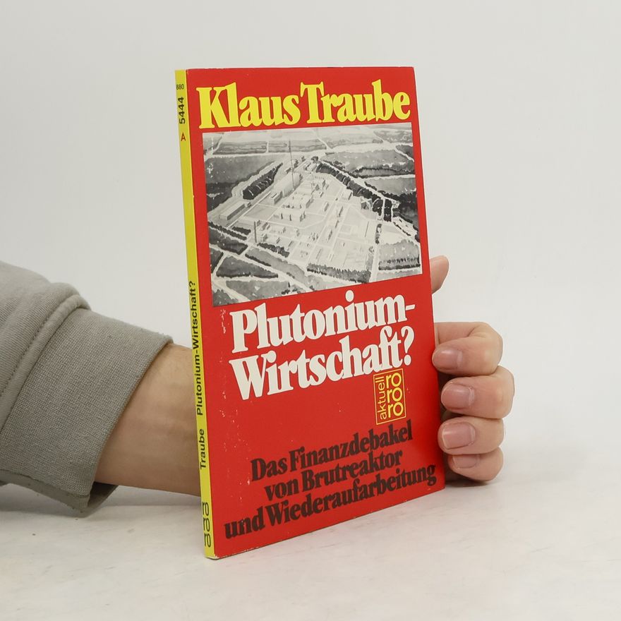 Klaus Traube Plutonium-Wirtschaft?