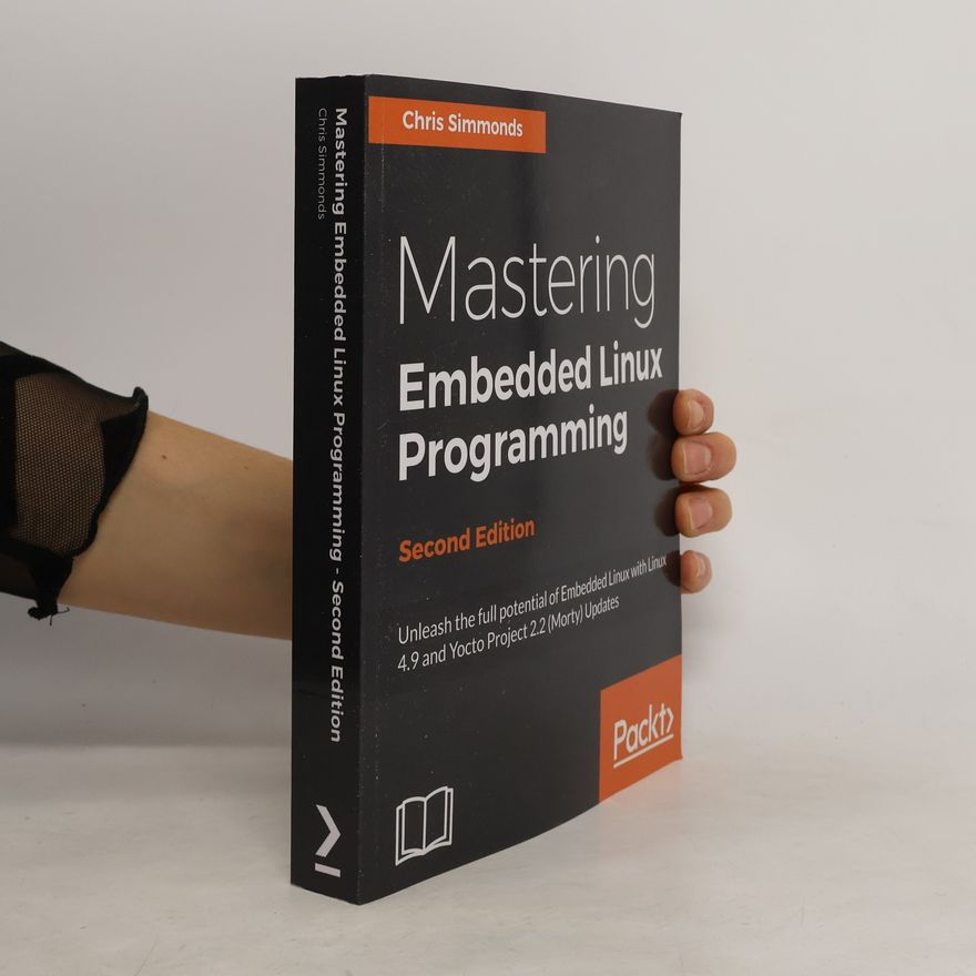 Chris Simmonds Mastering Embedded Linux Programming