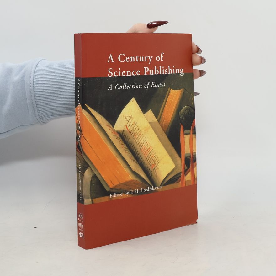 Einar H. Fredriksson A Century of Science Publishing