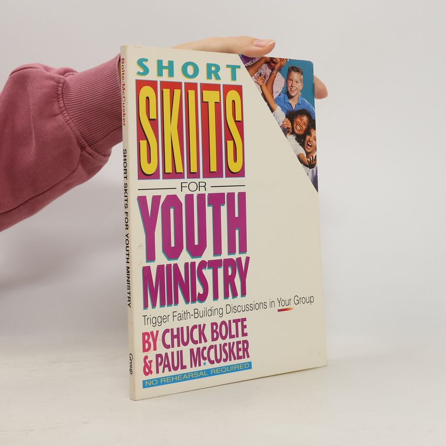 Chuck Bolte Short Skits for Youth Ministry