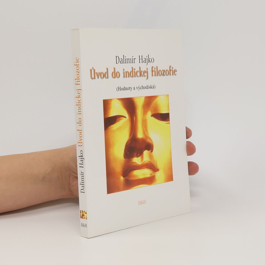 Dalimír Hajko Úvod do indickej filozofie : (Hodnoty a východiská)