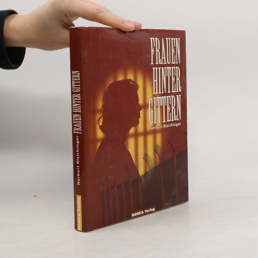 Norbert Blaichinger Frauen hinter Gittern