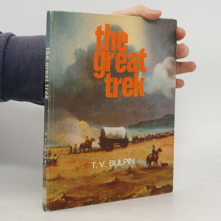Thomas Victor Bulpin The Great Trek