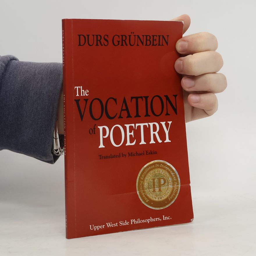Durs Grünbein The Vocation of Poetry