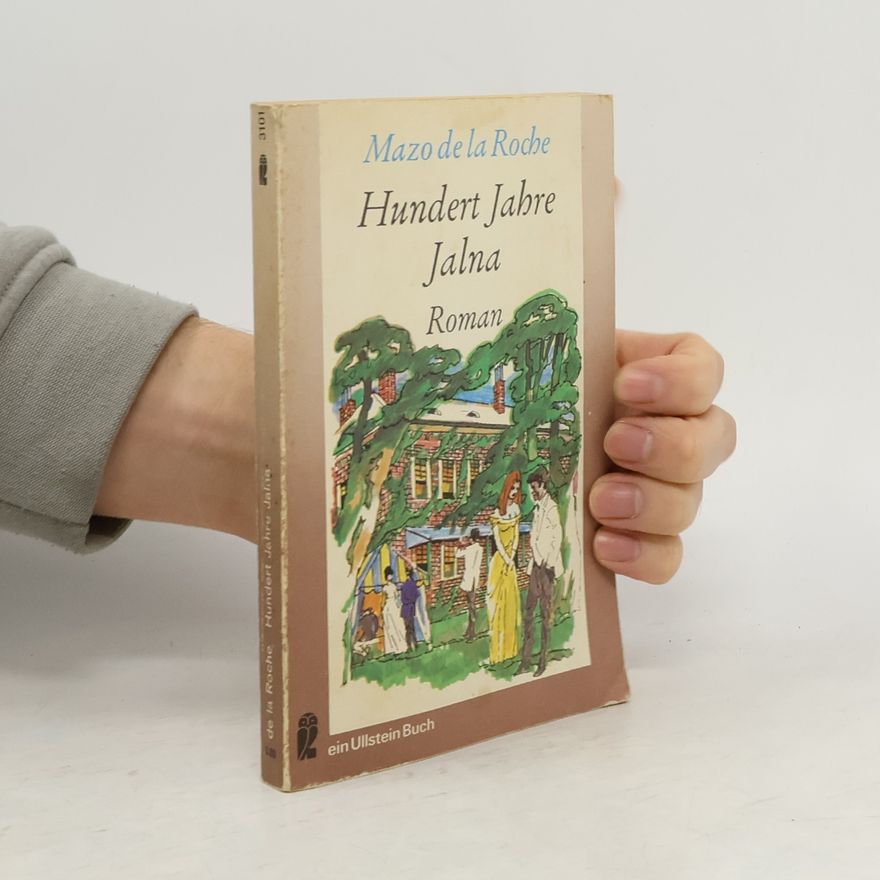 Mazo de la Roche Hundert Jahre Jalna