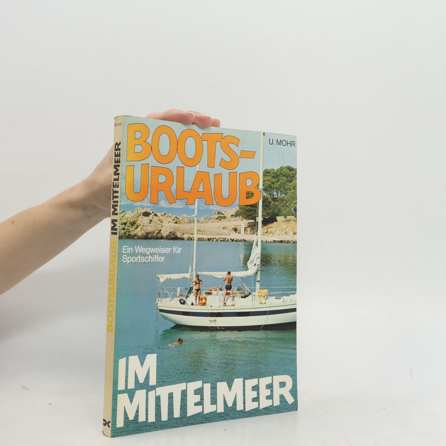 Ulrich Mohr-Matuschek Bootsurlaub im Mittelmeer