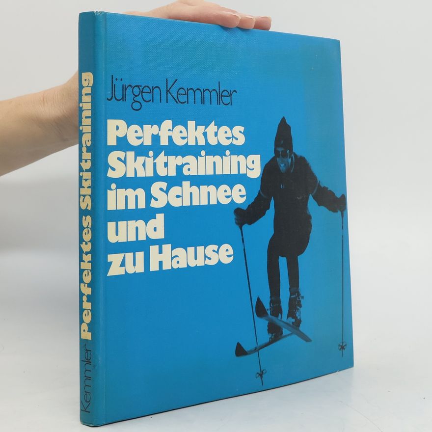 Jürgen Kemmler Perfektes Skitraining im Schnee und zu Hause