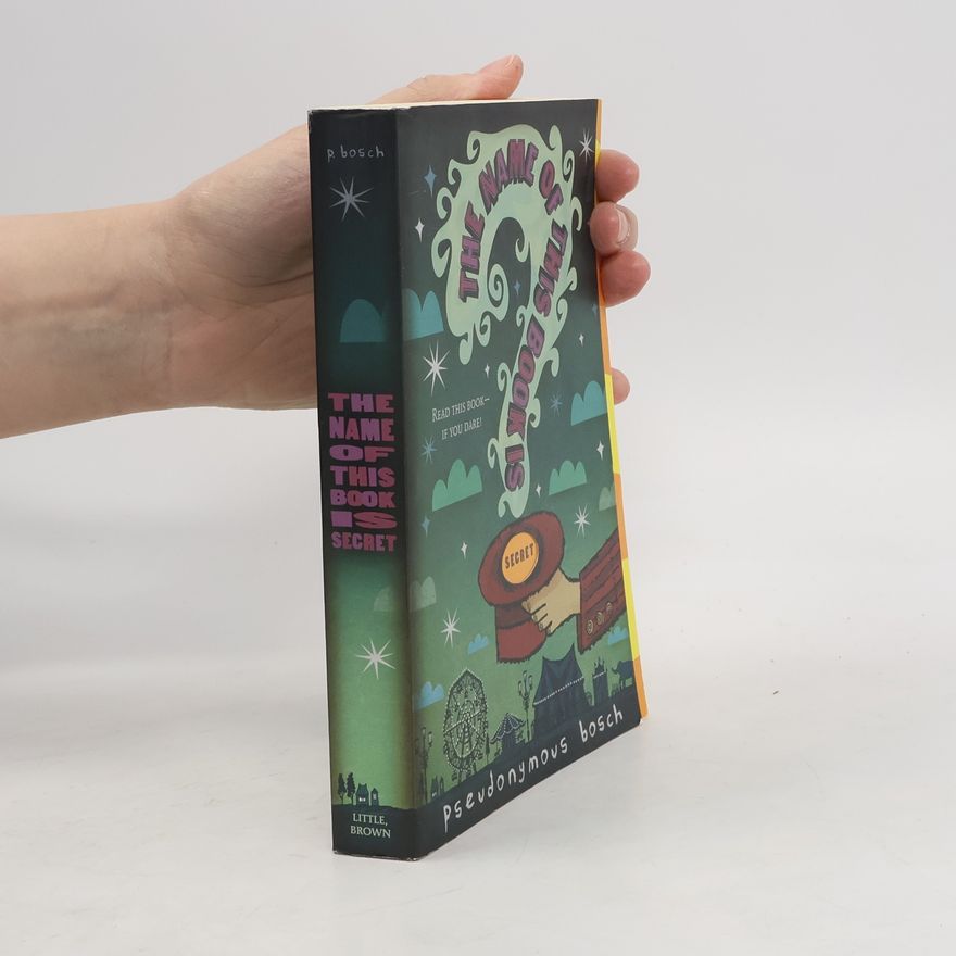Pseudonymous Bosch The Name of This Book Is Secret