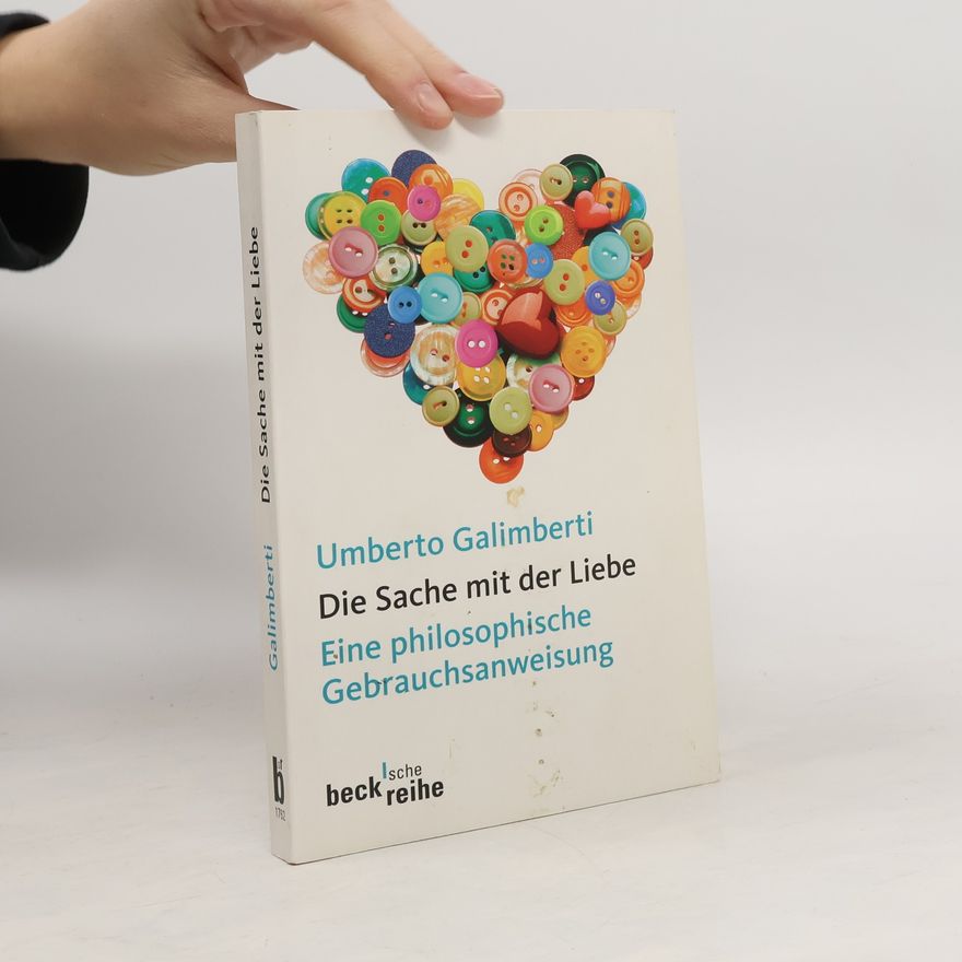 Umberto Galimberti Beck'sche Reihe: Die Sache mit der Liebe