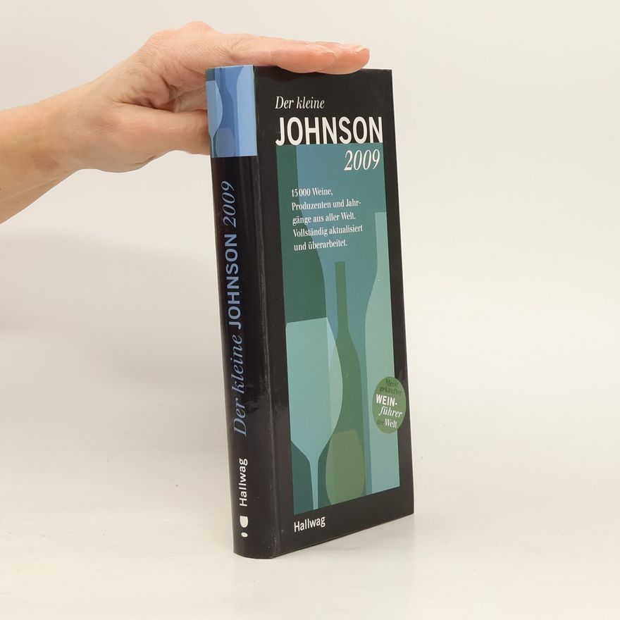 Hugh Johnson Der kleine Johnson 2009. 15.000 Weine, Produzenten und Jahrgänge aus aller Welt. Meistgekaufter Weinführer der Welt
