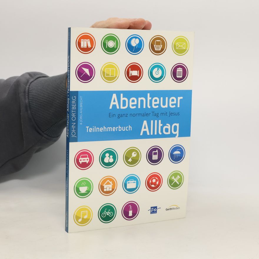 John Ortberg Abenteuer Alltag