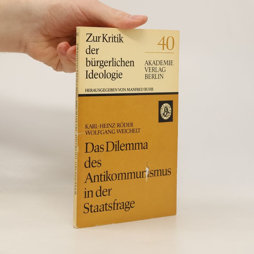 Karl Heinz Röder Das Dilemma des Antikommunismus in der Staatsfrage