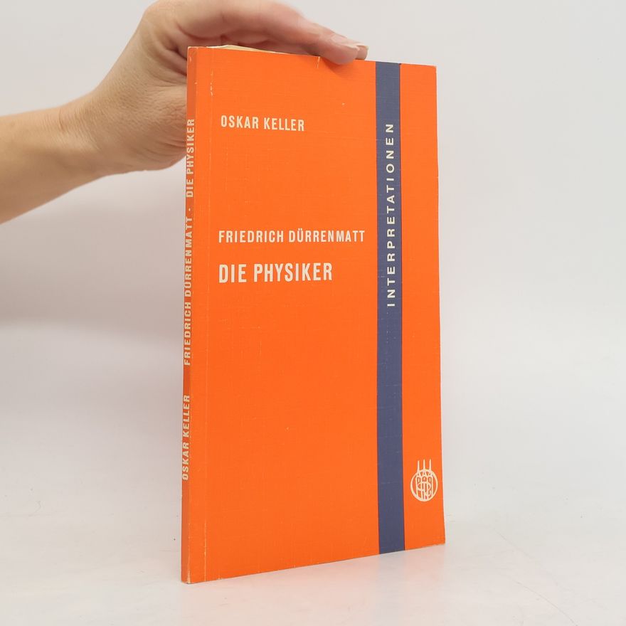 Otakar Keller Friedrich Dürrenmatt, Die Physiker