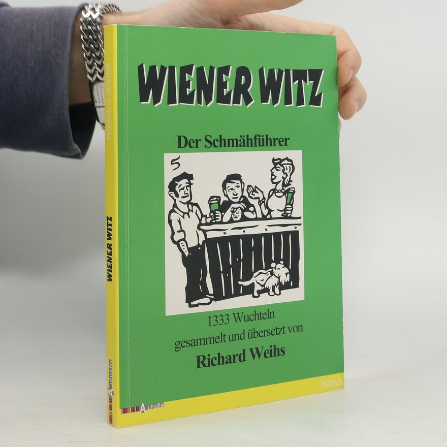Richard Weihs Wiener Witz