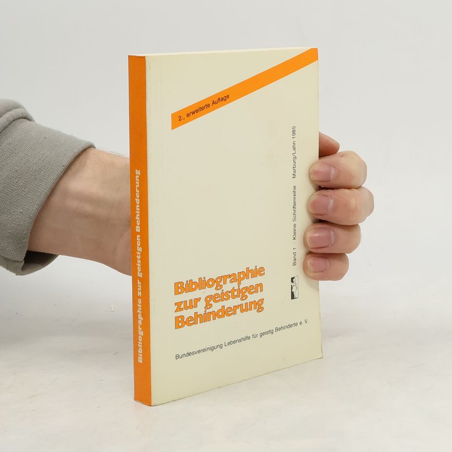 Bundesvereinigung Lebenshilfe für geistig Behinderte e. V. Bibliographie zur geistigen Behinderung