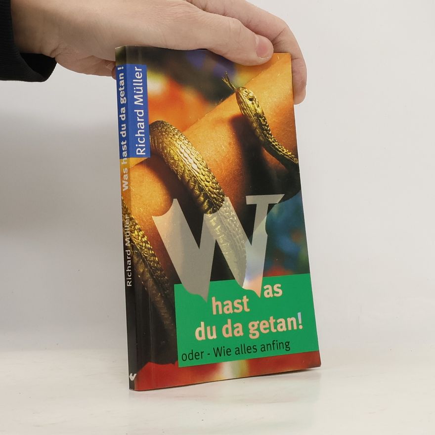Richard Müller Was hast du da getan!