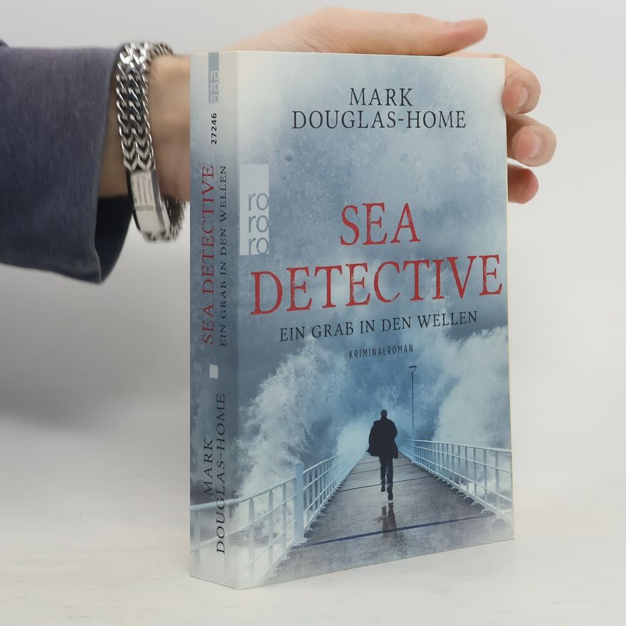 Mark Douglas-Home Sea Detective - ein Grab in den Wellen
