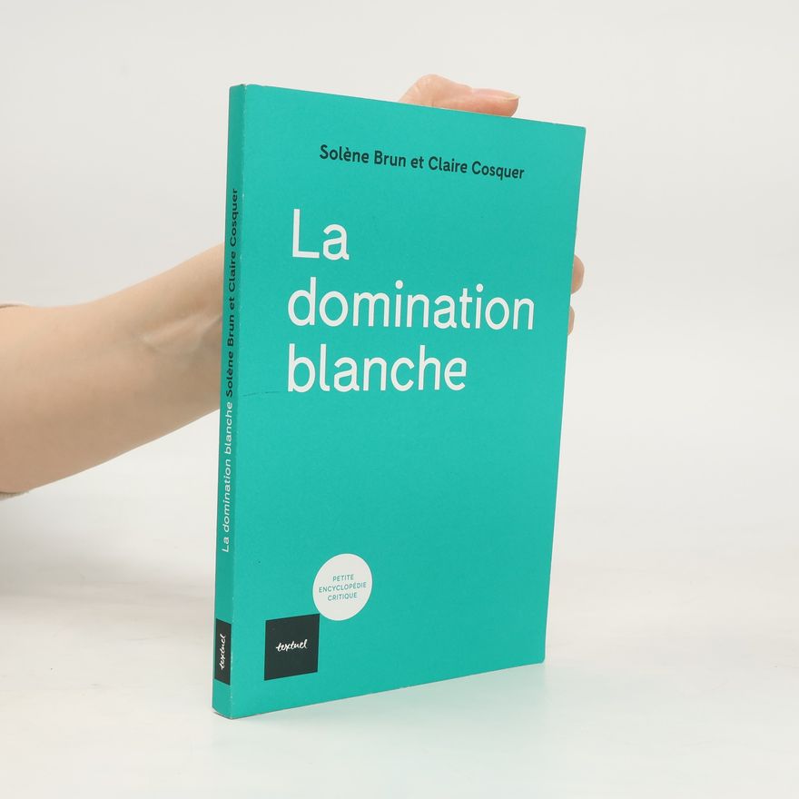 Solène Brun La domination blanche