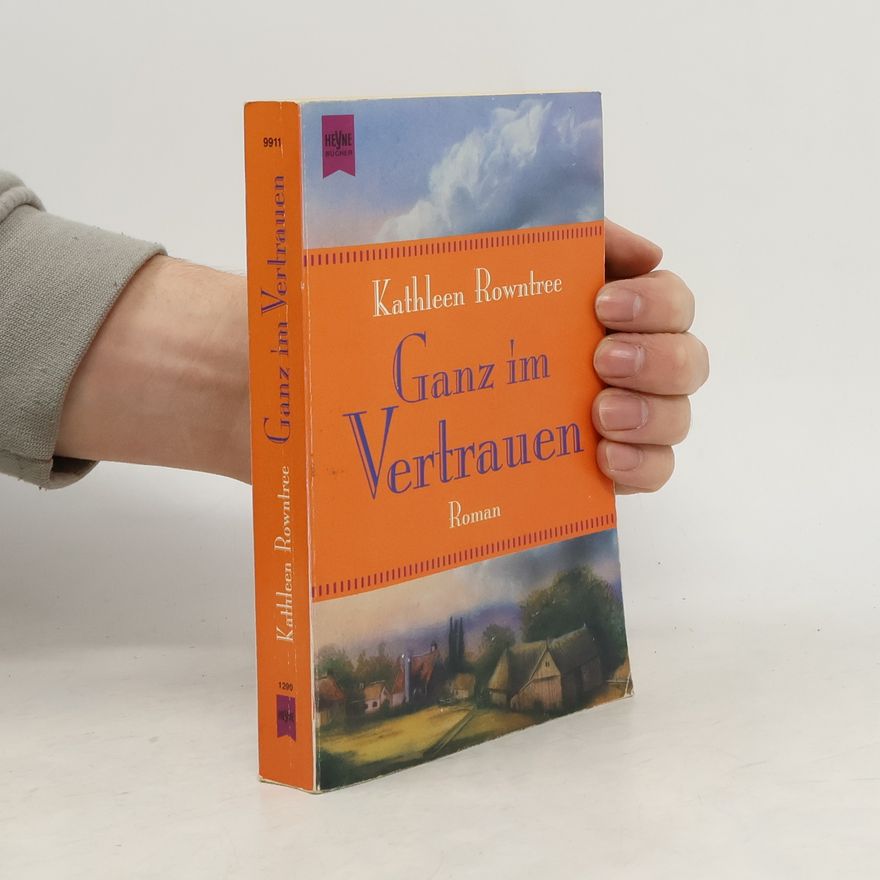 Kathleen Rowntree Ganz im Vertrauen. Roman