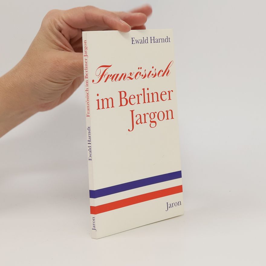 Ewald Harndt Französisch im Berliner Jargon