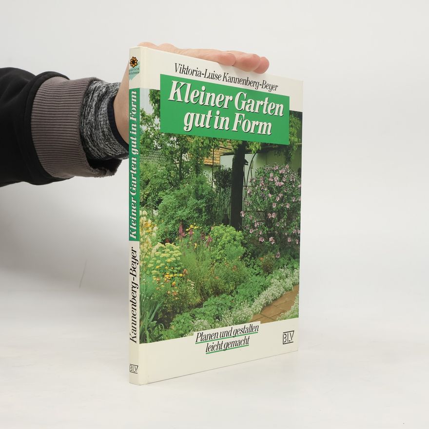 Viktoria-Luise Kannenberg-Beyer Kleiner Garten gut in Form