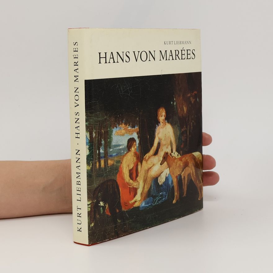 Kurt Liebmann Hans von Marées