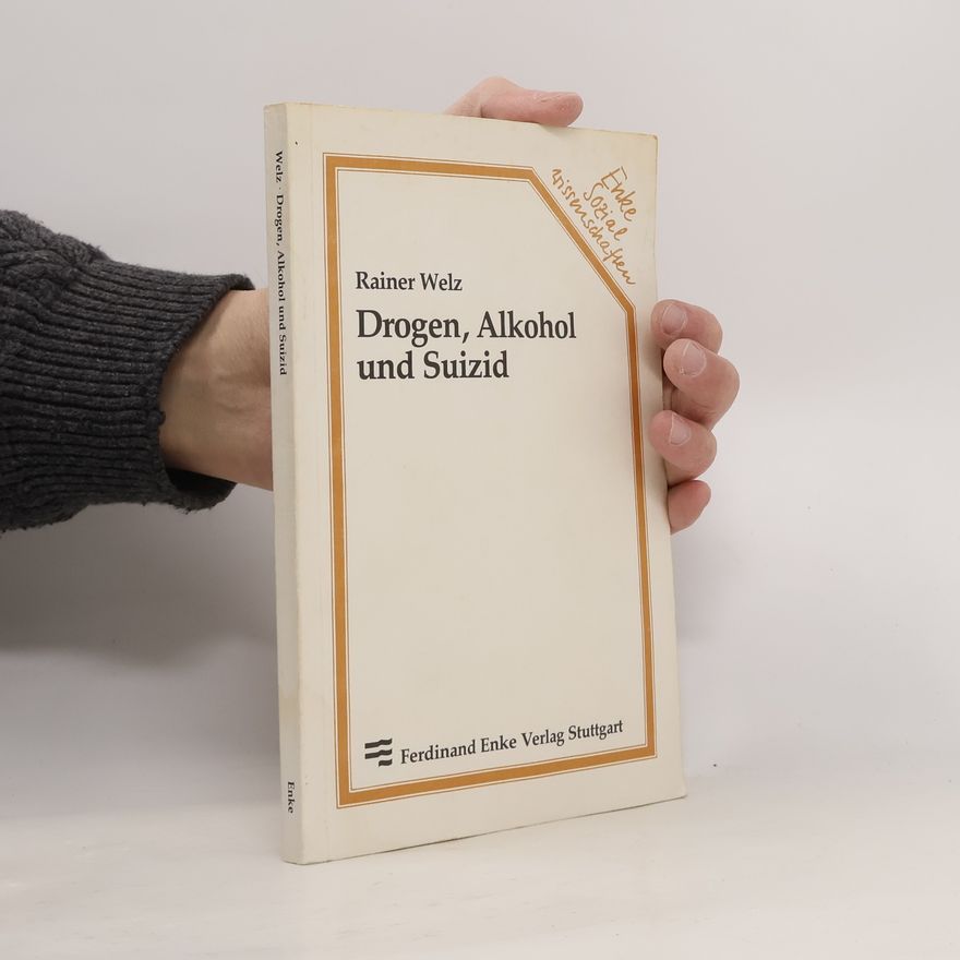 Rainer Welz Enke Sozialwissenschaften: Drogen, Alkohol und Suizid