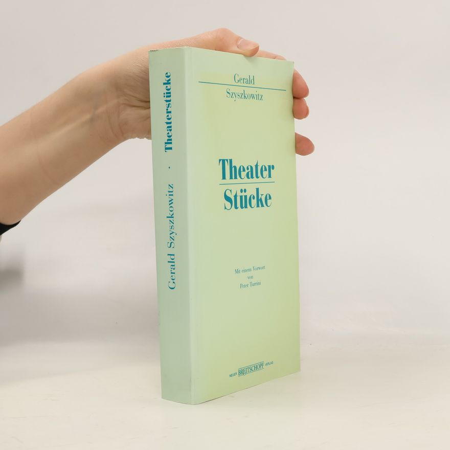 Gerald Szyszkowitz Theaterstücke