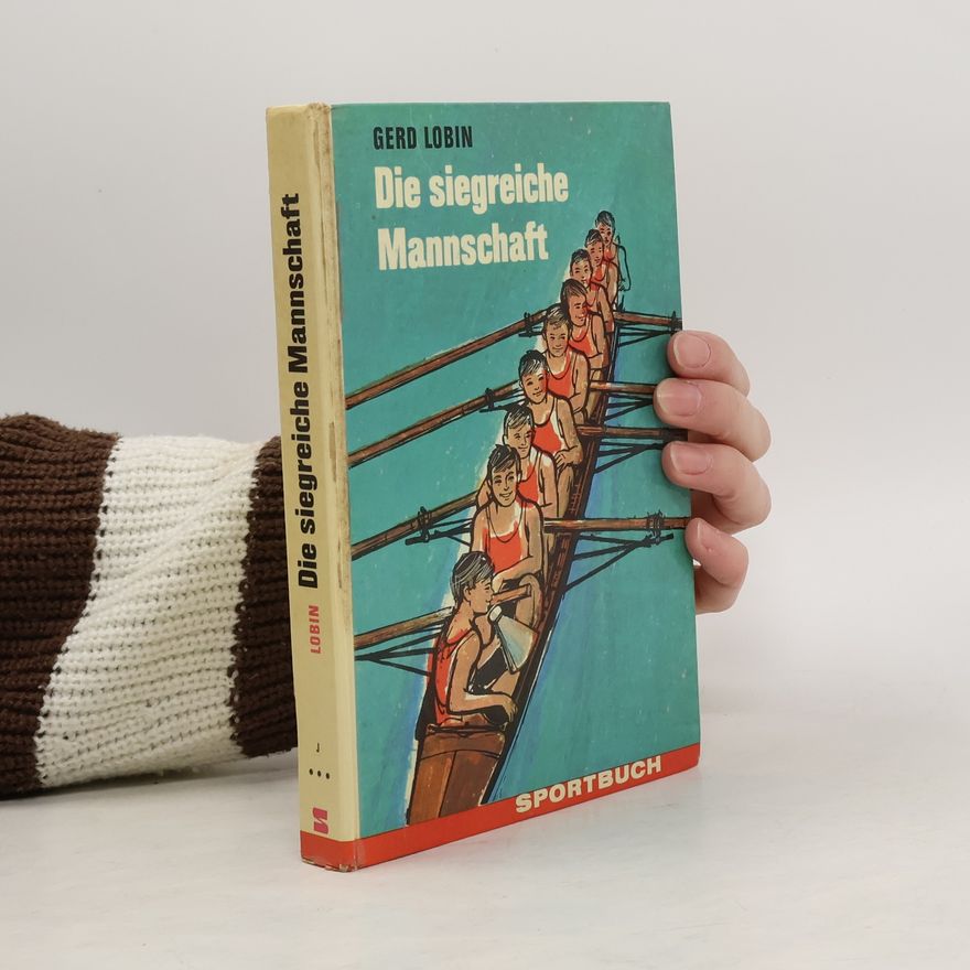Gerd Lobin Die siegreiche Mannschaft