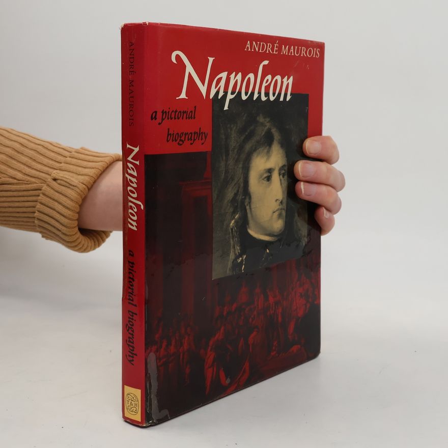 André Maurois Napoleon, a Pictorial Biography.