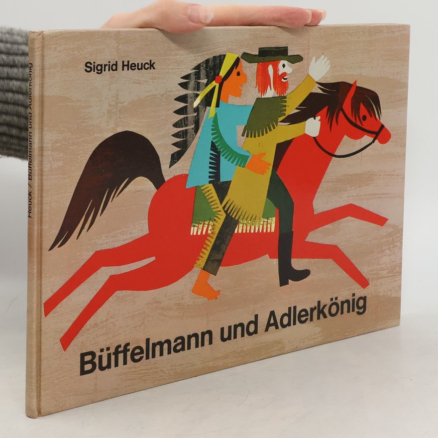 Sigrid Heuck Büffelmann und Adlerkönig