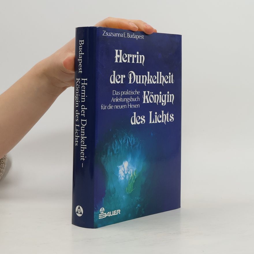 Zsuzsanna Budapest Herrin der Dunkelheit, Königin des Lichts