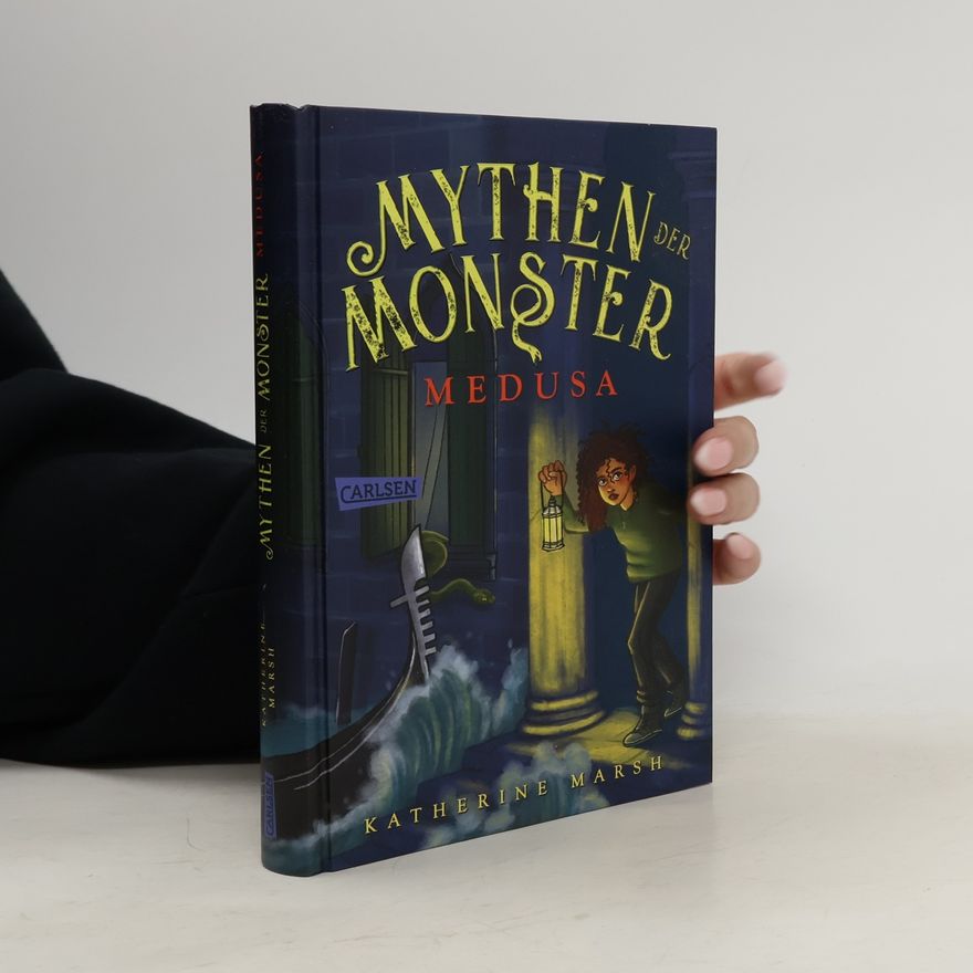 Katherine Marsh Mythen der Monster 1. Medusa