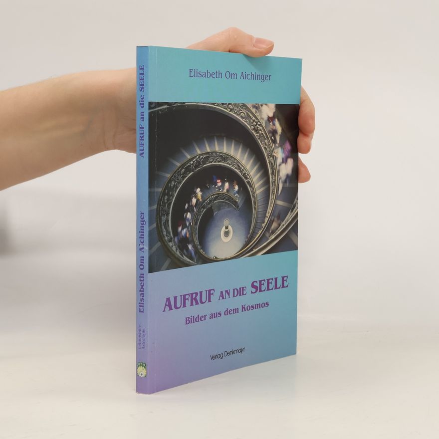Elisabeth Om Aichinger Aufruf an die Seele