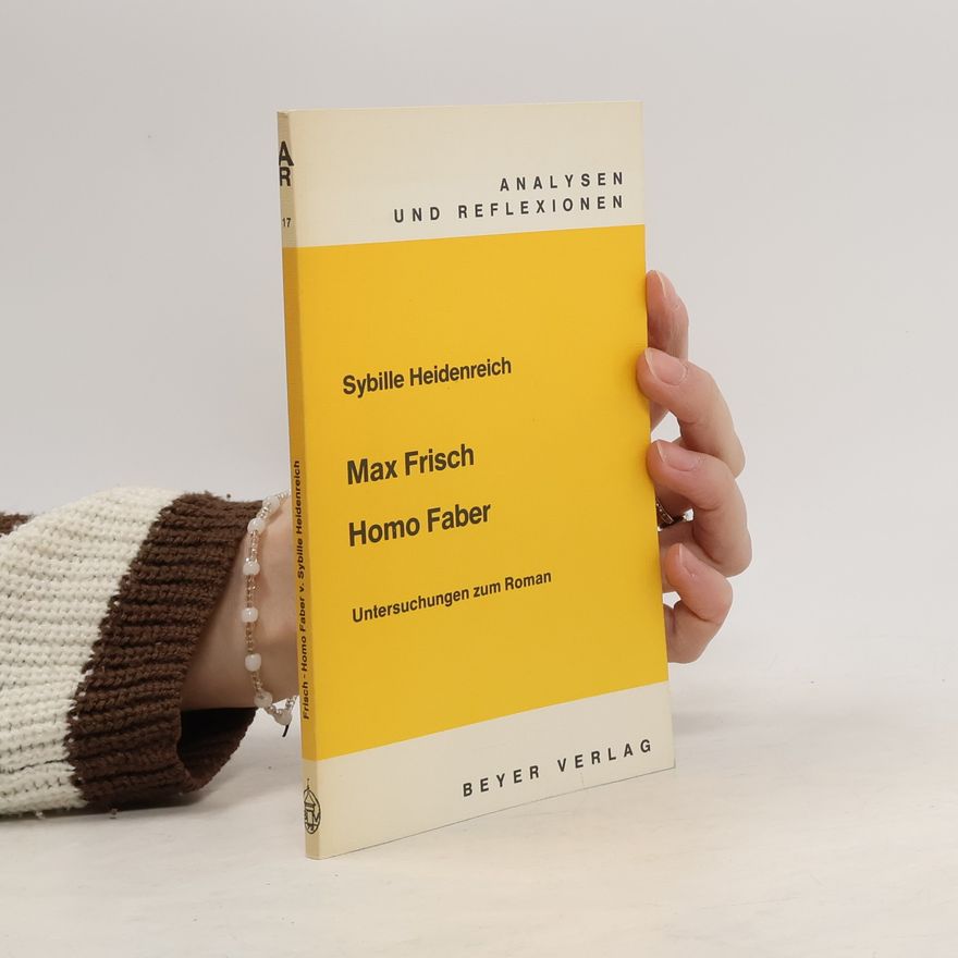 Sybille Heidenreich Max Frisch. Homo Faber