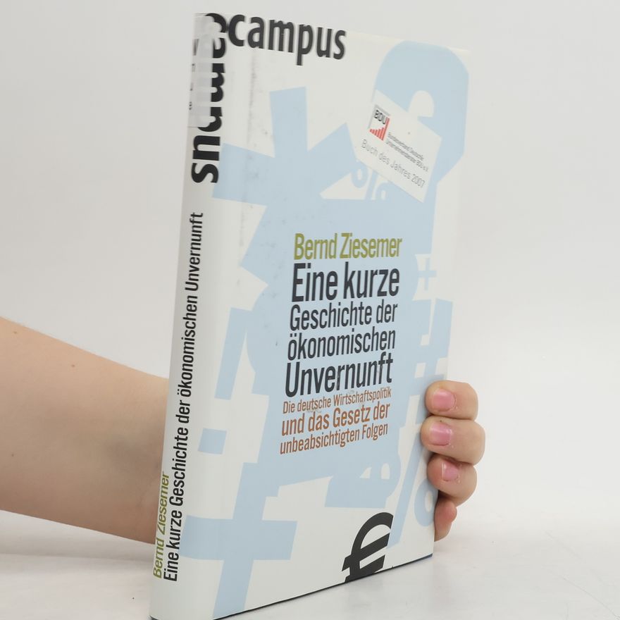 Bernd Ziesemer Eine kurze Geschichte der ökonomischen Unvernunft