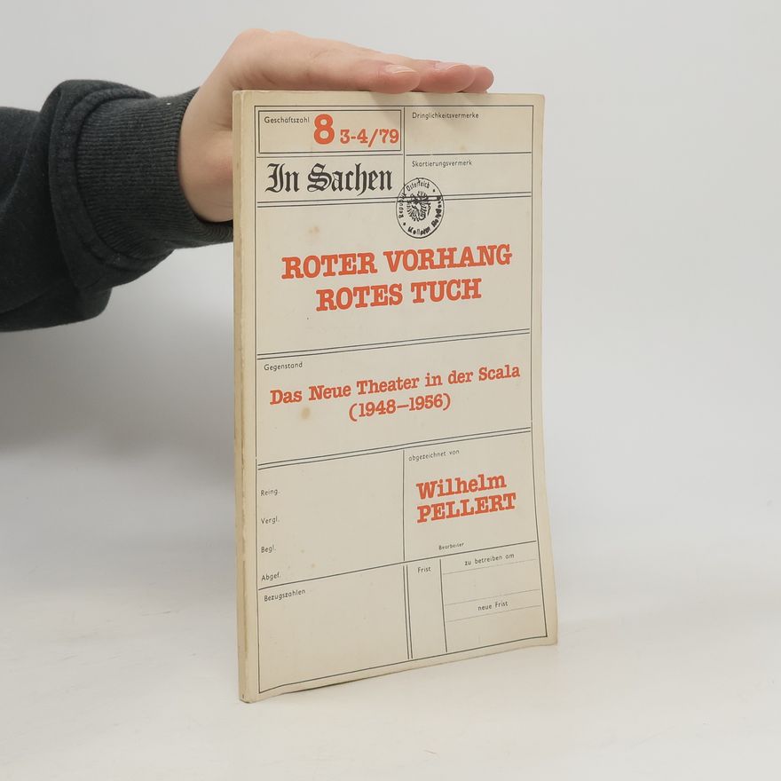 Wilhelm Pellert Roter Vorhang, Rotes Tuch. Das Neue Theater in der Scala (1948-1956)