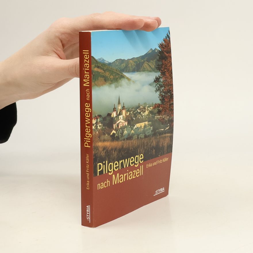 Erika Käfer Pilgerwege nach Mariazell
