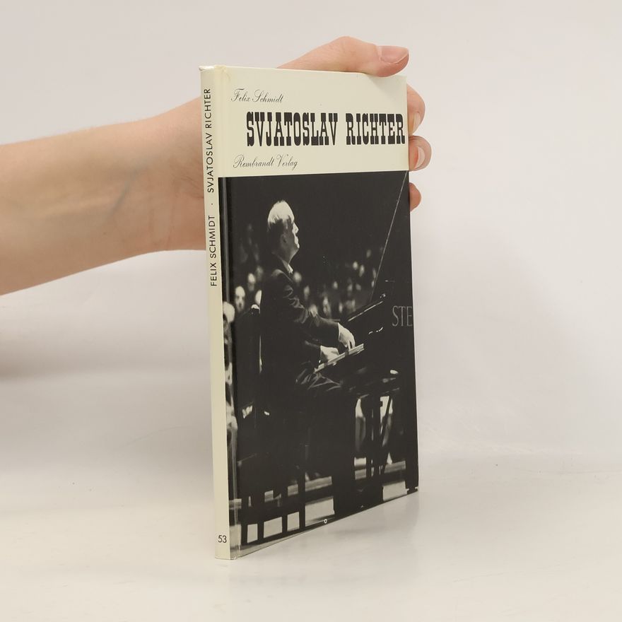 Felix Schmidt Svjatoslav Richter