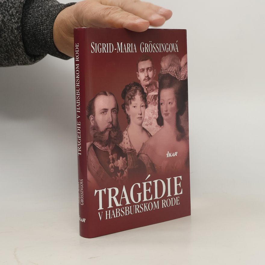 Sigrid Maria Größing Tragédie v habsburskom rode