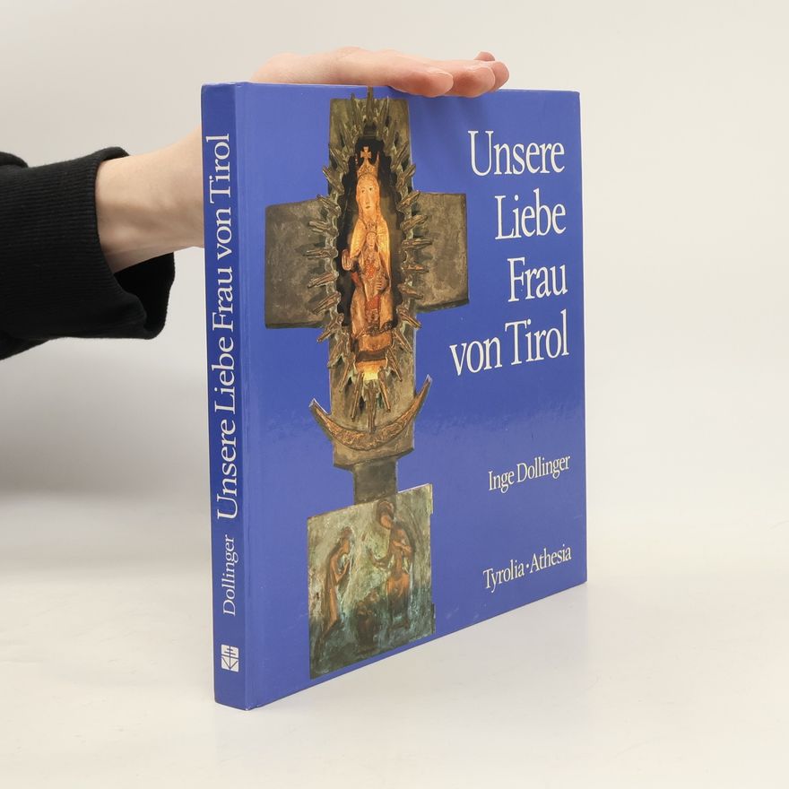 Inge Dollinger Unsere Liebe Frau von Tirol