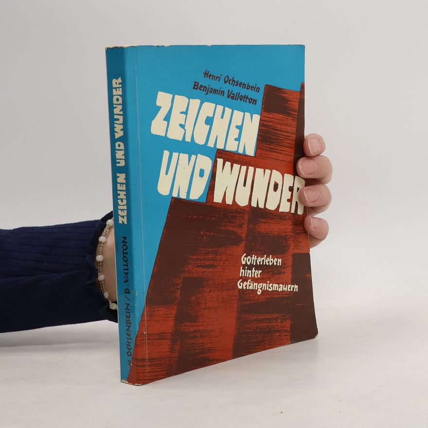 Henri Ochsenbein Zeichen und Wunder