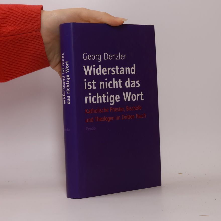 Georg Denzler Widerstand ist nicht das richtige Wort